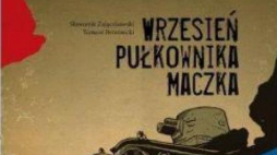 „Wrzesień pułkownika Maczka”. Źródło: IPN