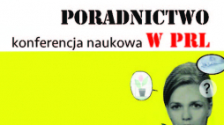 Konferencja naukowa „Poradnictwo w PRL”