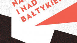"Cud nad Wisłą i nad Bałtykiem. Piłsudski – Katyń – Solidarność"
