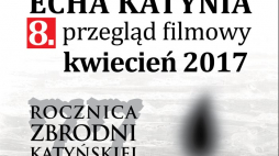 8. przegląd filmowy Echa Katynia