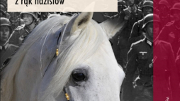 „Koń doskonały. Ratując czempiony z rąk nazistów”