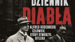 „Dziennik diabła. Alfred Rosenberg. Człowiek, który stworzył Hitlera”