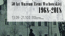 Wystawa „Z każdym rokiem cenniejsi. 50 lat Muzeum Ziemi Wschowskiej 1968-2018”