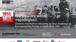 „Warszawiacy wobec niepodległości" - konferencja w Przystanku Historia