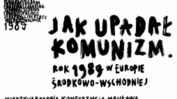 Banner konferencji międzynarodowej „Jak upadał komunizm. Rok 1989 w Europie Środkowo-Wschodniej”. Źródło: MHP