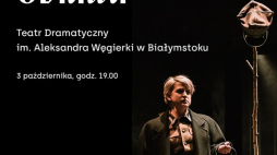 Spektakl „Obława” Teatru Dramatycznego im. Aleksandra Węgierki w Białymstoku w ramach festiwalu „Kierunek Wschód”