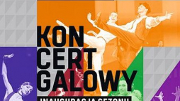Koncert Galowy na inaugurację sezon 2020/2021 w Teatrze Wielkim w Łodzi