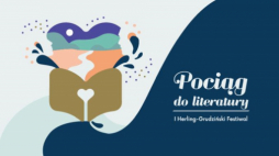 „Pociąg do literatury. I Herling-Grudziński Festiwal”