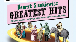 Spektakl „Henryk Sienkiewicz. Greatest Hits” w Teatrze Bagatela w Krakowie