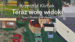 Wystawa „Krzysztof Klimek. Teraz wolę widoki” w Zachęcie