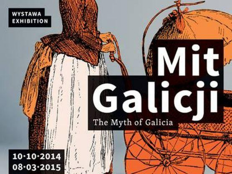 Plakat wystawy „Mit Galicji” w Międzynarodowym Centrum Kultury w Krakowie. Źródło: MCK