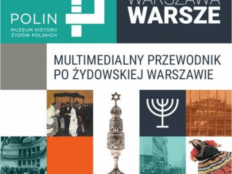 Aplikacja mobilna „Warszawa, Warsze”. Żródło: Muzeum Historii Żydów Polskich POLIN