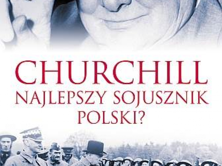 „Churchill. Najlepszy sojusznik Polski?” Tadeusza A. Kisielewskiego (Rebis)