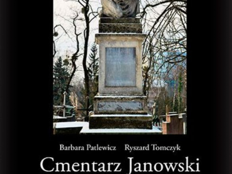 Ryszard Tomczyk i Barbara Patlewicz "Cmentarz Janowski we Lwowie. Polskie dziedzictwo narodowe, T.II"
