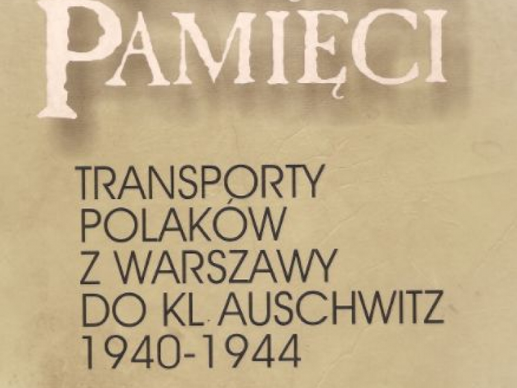 "Księga pamięci. Transporty Polaków z Warszawy do KL Auschwitz 1940-1944". Źródło: zbiory autora