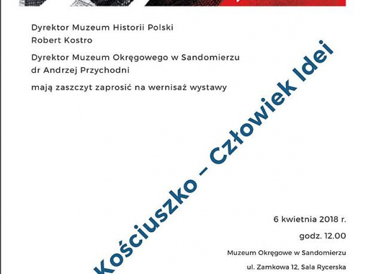 Wernisaż wystawy Muzeum Historii Polski „Tadeusz Kościuszko – Człowiek Idei” w Sandomierzu