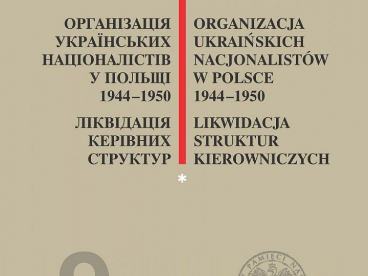 "Organizacja Ukraińskich Nacjonalistów w Polsce w latach 1944–1950. Likwidacja struktur kierowniczych"
