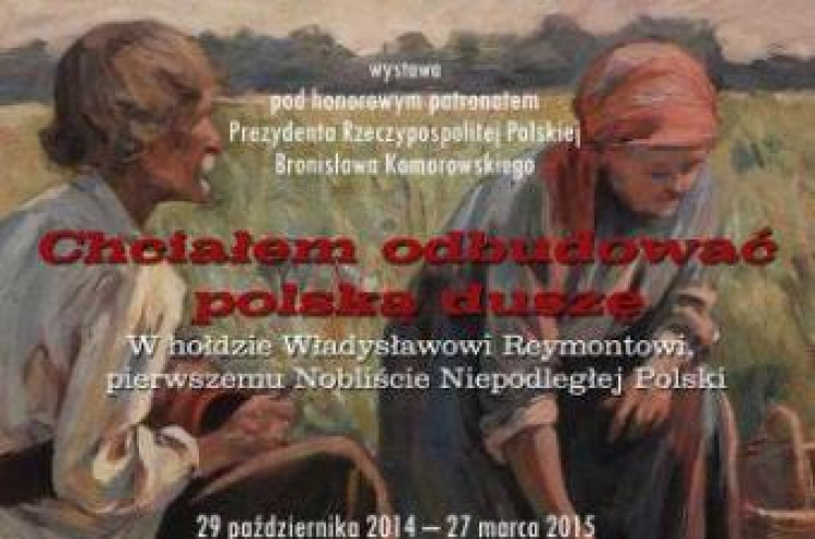 Wystawa „Chciałem odbudować polską duszę. W hołdzie Władysławowi Reymontowi, pierwszemu nobliście Niepodległej Polski”