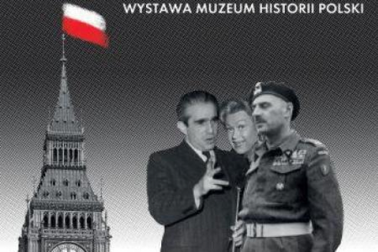 Wystawa Muzeum Historii Polski „Londyn - stolica Polski. Emigracja polska 1940-1990”