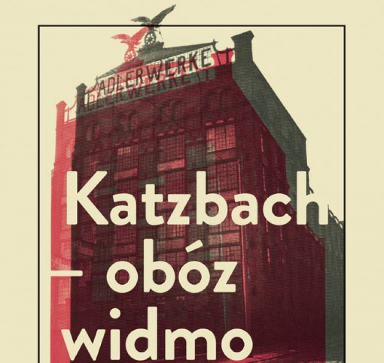 Fragment okładki publikacji „Katzbach – obóz widmo. Powstańcy warszawscy w Zakładach Adlera we Frankfurcie nad Menem 1944–45”