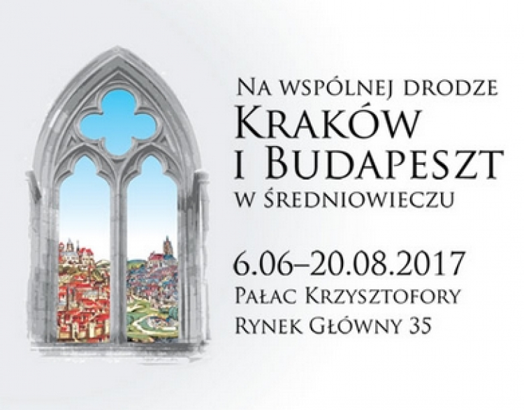 „Na wspólnej drodze. Kraków i Budapeszt w średniowieczu" 