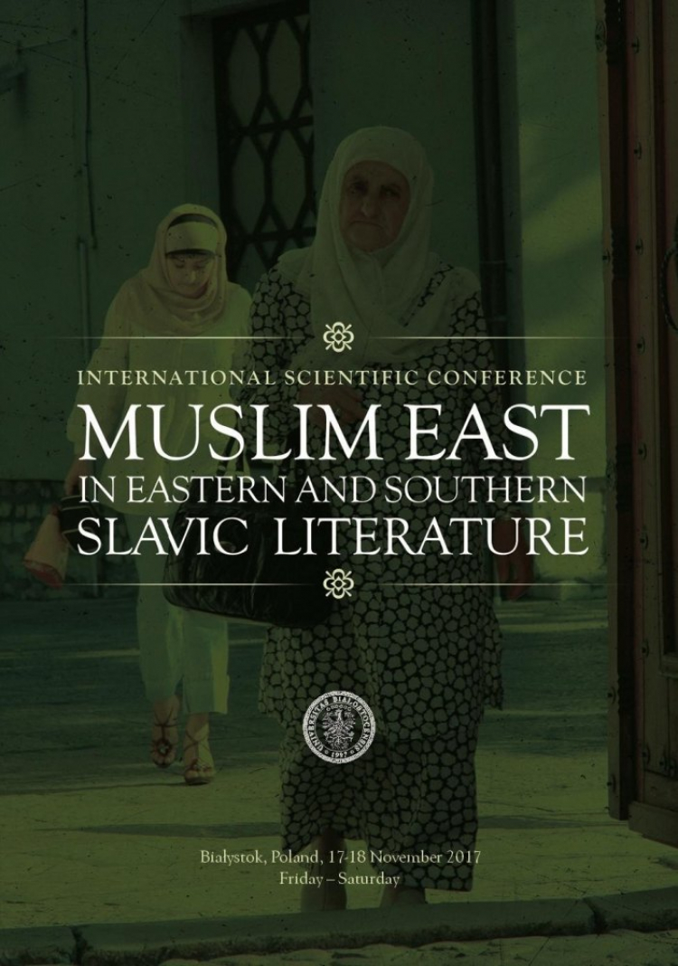 Konferencja naukowa "Wschód muzułmański w literaturach wschodnio- i południowosłowiańskich". Źródło: Uniwersytet w Białymstoku