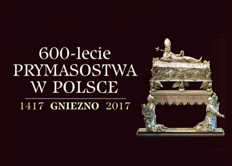 "Primas Poloniae. 600-lecie stolicy prymasowskiej w Gnieźnie”