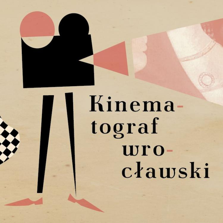 „Kinematograf wrocławski”. Źródło: Biuro Prasowe Wrocław 2016