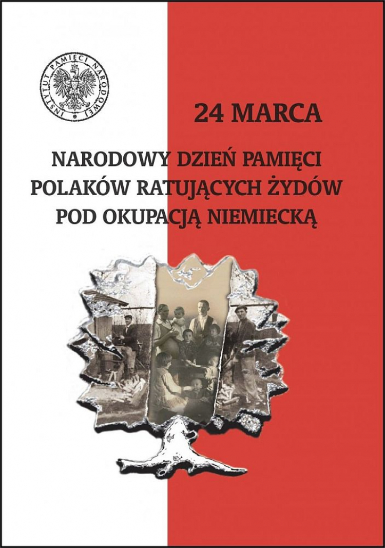 Narodowy Dzień Pamięci Polaków Ratujących Żydów pod okupacją niemiecką. Źródło: IPN
