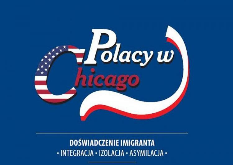 Międzynarodowa konferencja naukowa „Polacy w Chicago: doświadczenie imigranta. Integracja, izolacja, asymilacja”