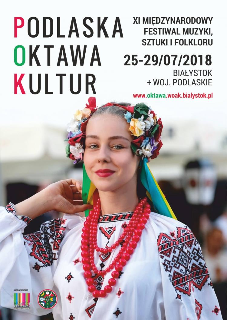 Plakat 11. edycji Międzynarodowego Festiwalu Muzyki, Sztuki i Folkloru „Podlaska Oktawa Kultur”. Źródło: Oktawa.woak.bialystok.pl