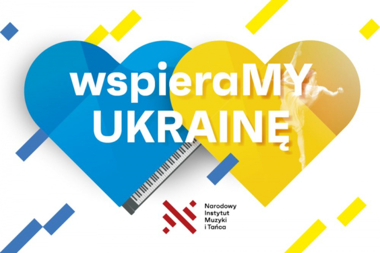 Projekt Narodowego Instytutu Muzyki i Tańca „wspieraMY Ukrainę”