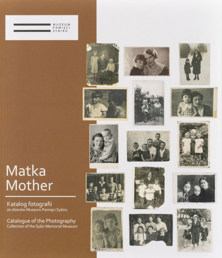 „Matka. Katalog fotografii ze zbiorów Muzeum Pamięci Sybiru”