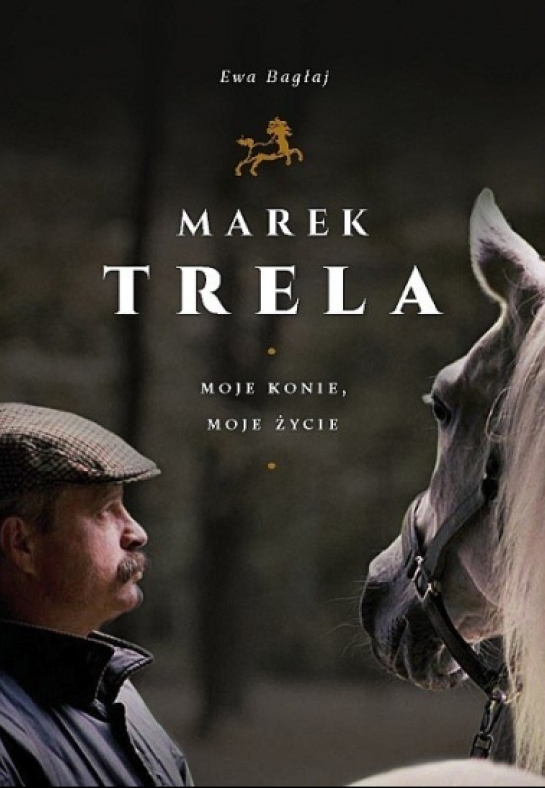 „Marek Trela. Moje konie, moje życie”