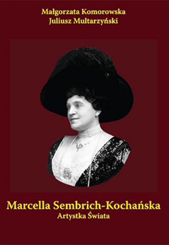 "Marcella Sembrich-Kochańska. Artystka świata"