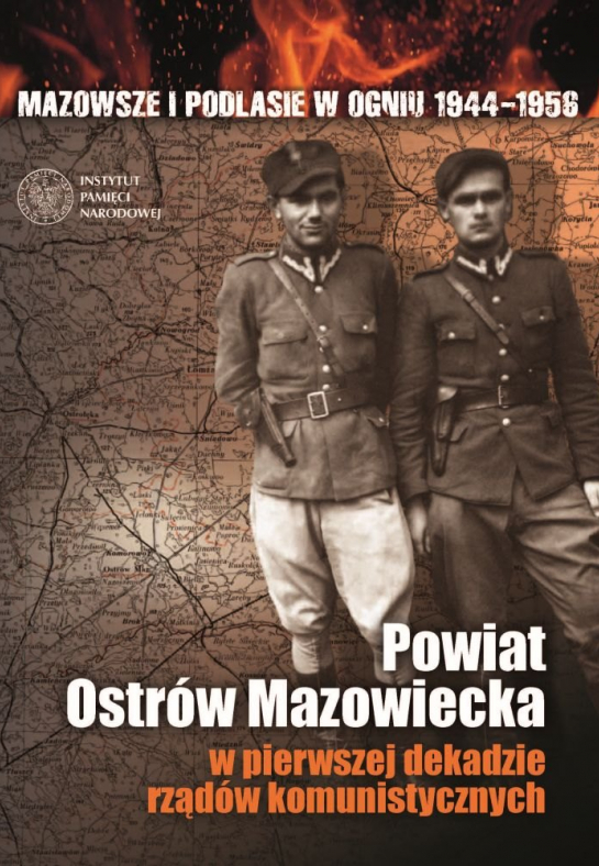 „Powiat Ostrów Mazowiecka w pierwszej dekadzie rządów komunistycznych”