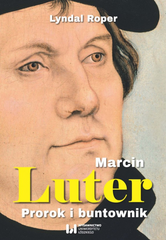 "Marcin Luter. Prorok i buntownik"