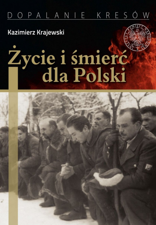 "Życie i śmierć dla Polski. Partyzancka epopeja Uderzeniowych Batalionów Kadrowych"