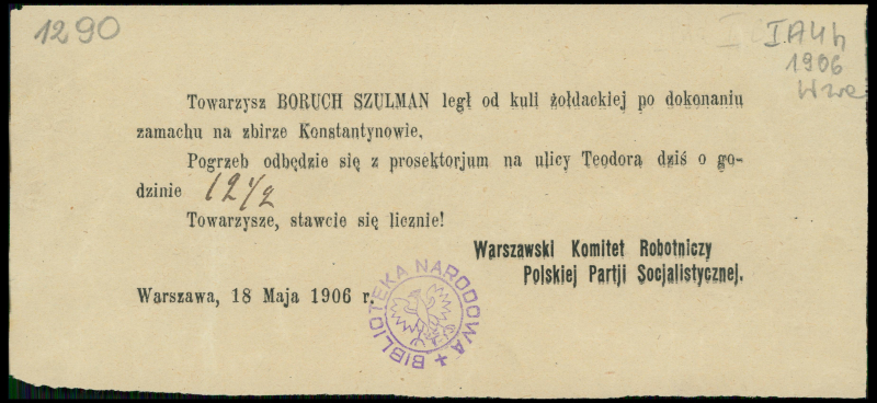 Ulotka: Towarzysz Boruch Szulman legł od kuli żołdackiej po dokonaniu zamachu na zbirze Konstantynowie [...] : Warszawa, 18 Maja 1906 r. /Źródło: polona.pl