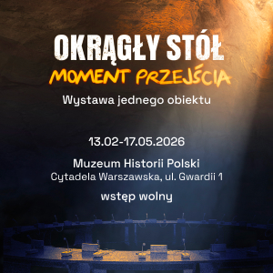 „OKRĄGŁY STÓŁ. MOMENT PRZEJŚCIA”. Wystawa jednego obiektu