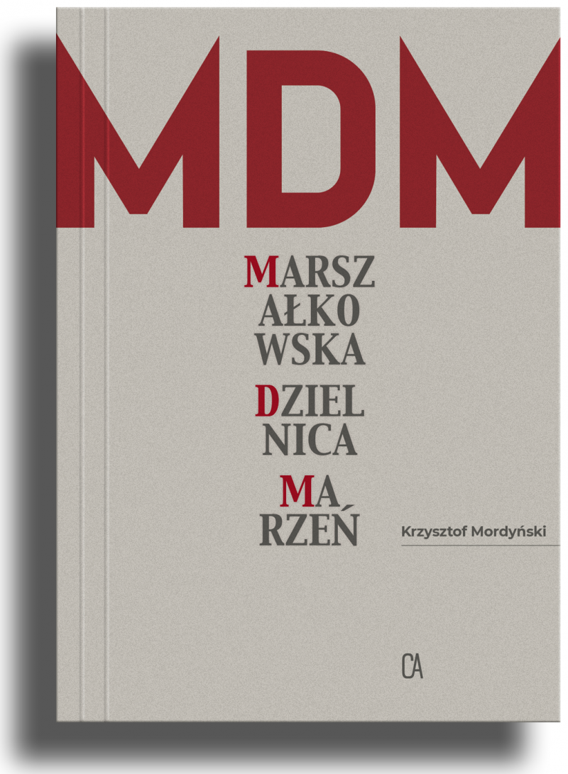 Marszałkowska Dzielnica Marzeń, książka Krzysztofa Mordyńskiego, fot. materiały prasowe