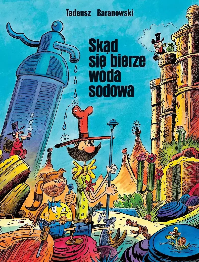 Okładka komiksu Tadeusza Baranowskiego "Skąd się bierze woda sodowa". Fot. Domena publiczna