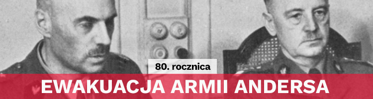 Ewakuacja Armii Andersa – 80. rocznica