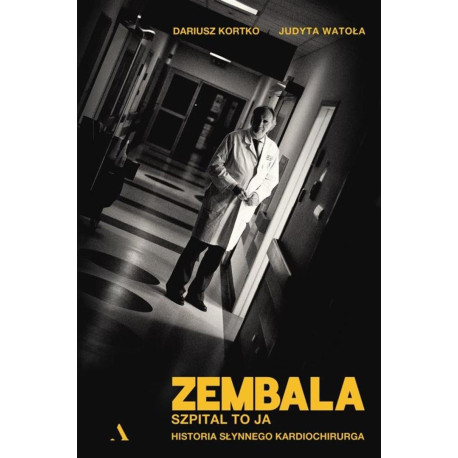 Zembala Szpital to ja. Dariusz Kortko, Judyta Watoła. Wyd. Agora