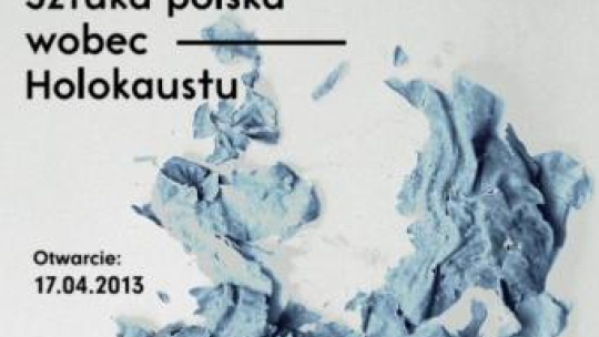 „Sztuka polska wobec Holokaustu” - wystawa w Żydowskim Instytucie Historycznym im. E. Ringenbluma w Warszawie