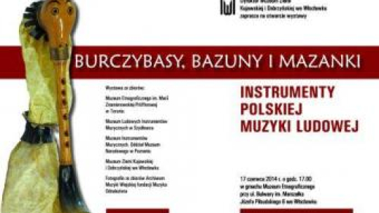Wystawa "Burczybasy, bazuny i mazanki. Instrumenty polskiej muzyki ludowej"