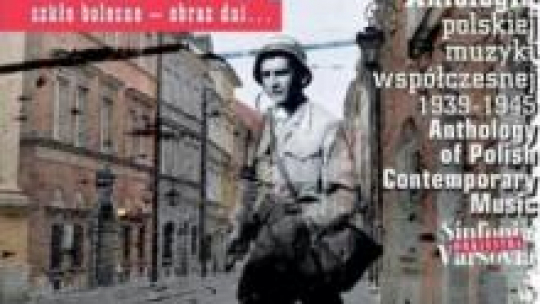Antologia polskiej muzyki współczesnej 1939–1945.  Wyd. Orkiestra Sinfonia Varsovia 3 CD, 2014. Źródło: Rzeczpospolita