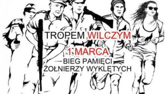 „Tropem Wilczym - Bieg Pamięci Żołnierzy Wyklętych”