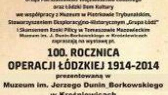 "100 rocznica Operacji Łódzkiej 1914-2014”