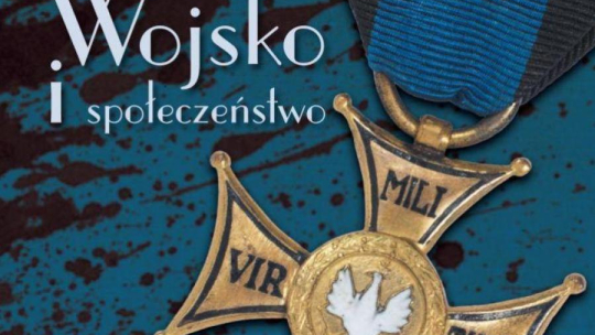 „Wojsko i społeczeństwo” - sierpniowy numer miesięcznika „Mówią Wieki”